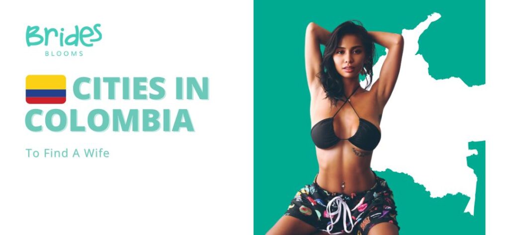 What Is The Best Place To Find A Wife In Colombia?